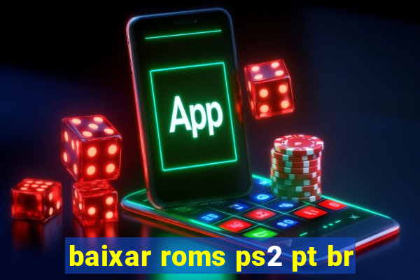 baixar roms ps2 pt br